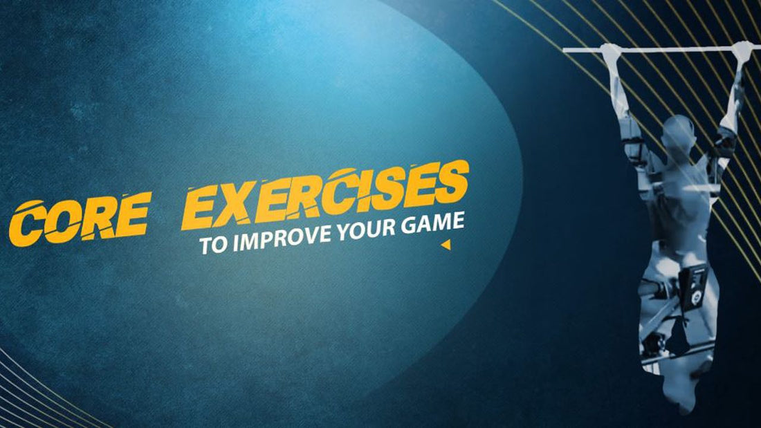 Core Exercises To Improve Your Game